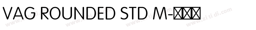 VAG ROUNDED STD M字体转换